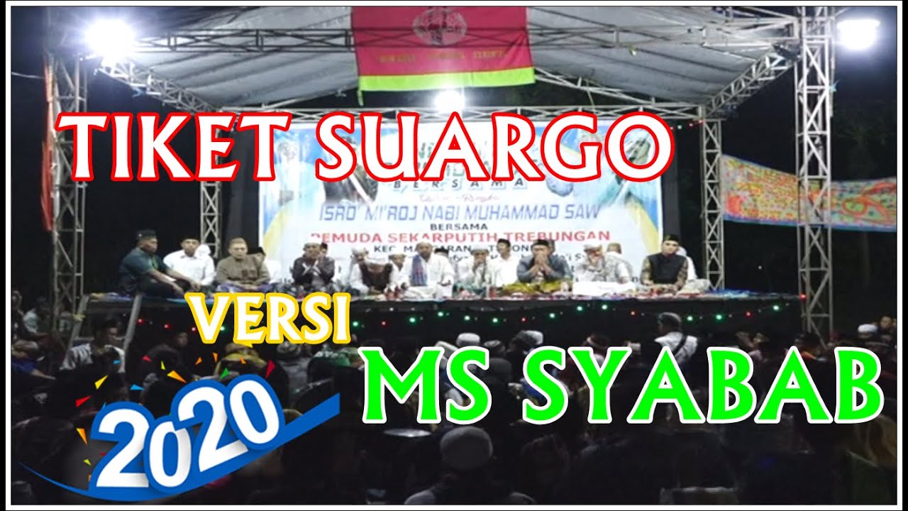 TIKET SUARGO VERSI MS SYABAB | VOC. HABIB MUHDOR BSA | GRANAST TJ.PECINAN |  TREBUNGAN BERSHOLAWAT