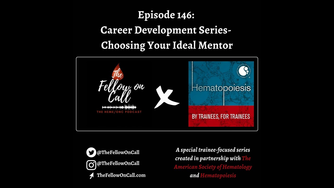 Episode 146: Career Development Series-Choosing Your Ideal Mentor