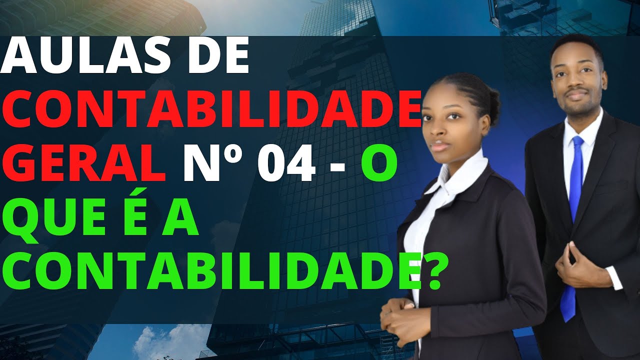 ✅O QUE É A CONTABILIDADE E A DIFERENÇA ENTRE CONTABILIDADE GERAL E ANALÍTICA - Aula 04