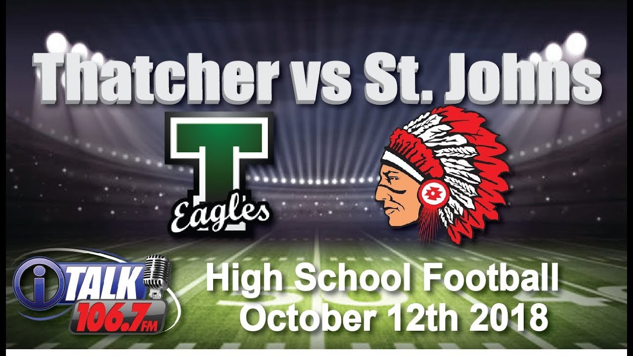 Thatcher vs St. Johns High School Football Full Game