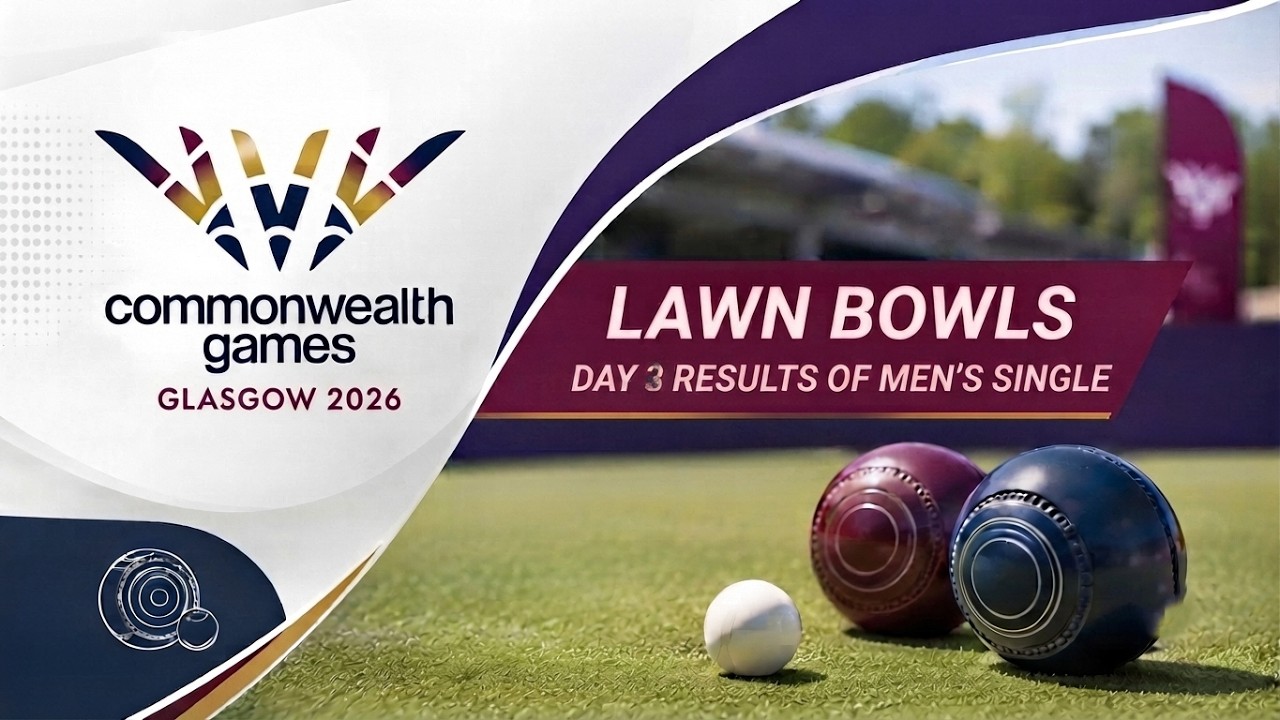 Commonwealth Games 2026 Lawn Bowls Men's Singles Results July 25 Day 3 | Full Matchday Recap