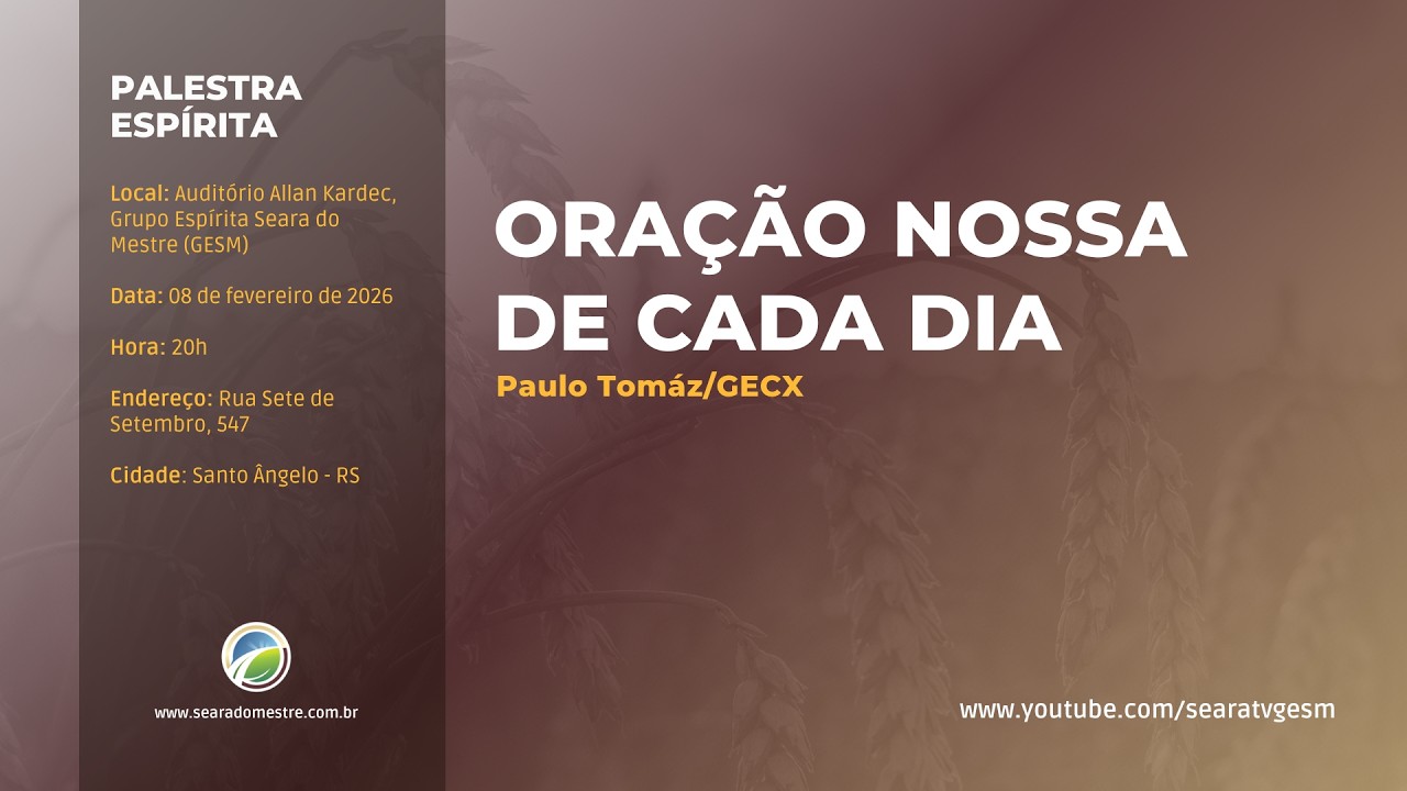 ORAÇÃO NOSSA DE CADA DIA - Paulo Tomáz/GECX | Palestra Espírita