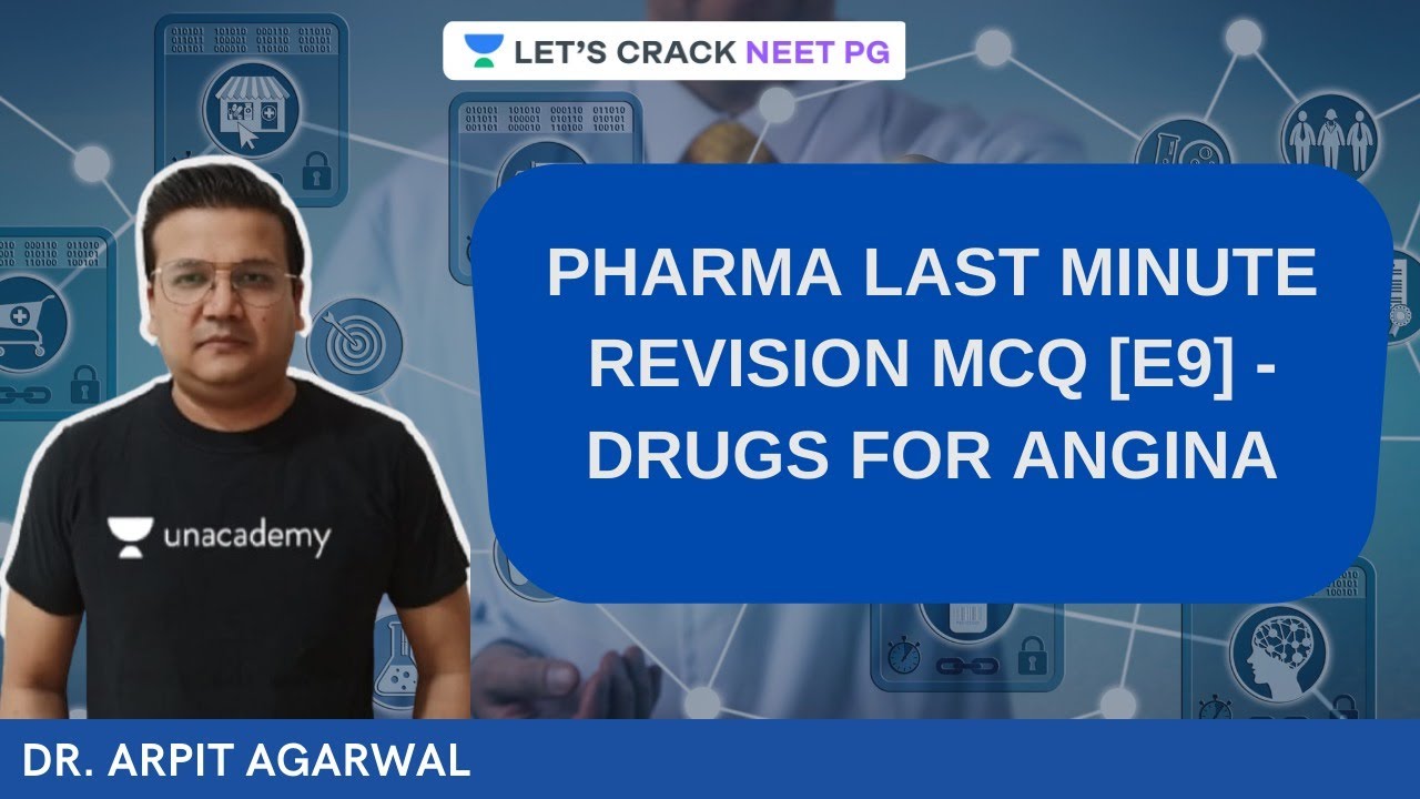 Pharma Last minute revision MCQ [E9] - Drugs for Angina | NEET PG 2021 | Arpit Agarwal