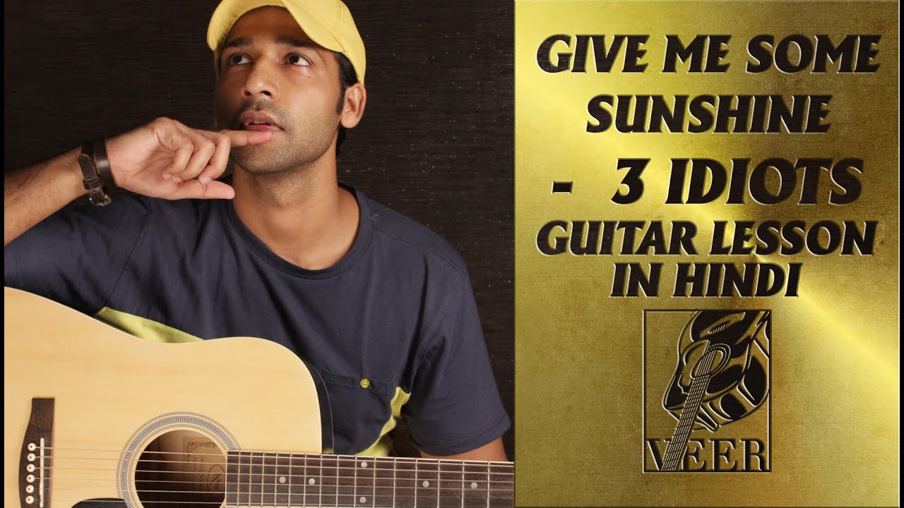 Give Me Some Sunshine - Guitar Lesson By VEER KUMAR