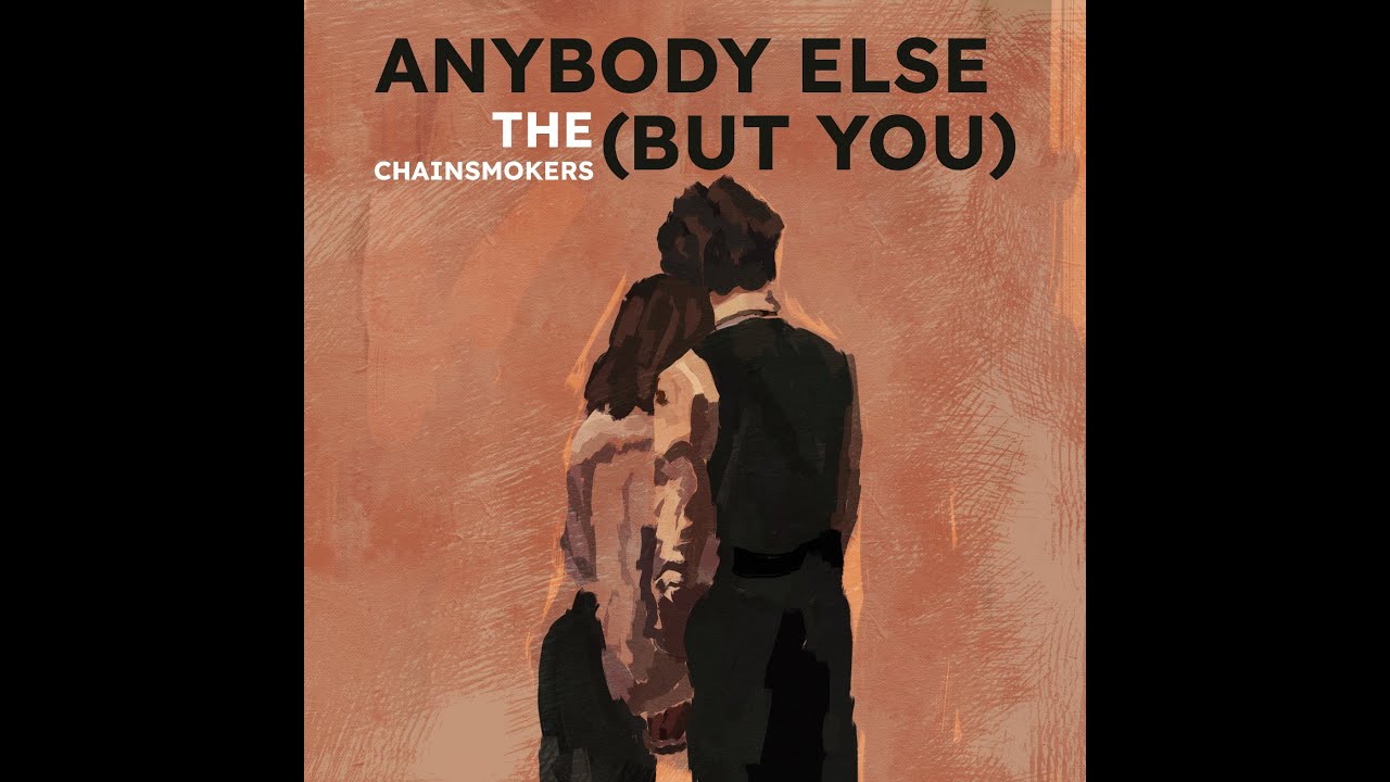 The Chainsmokers - Anybody Else (But You) [Unreleased]