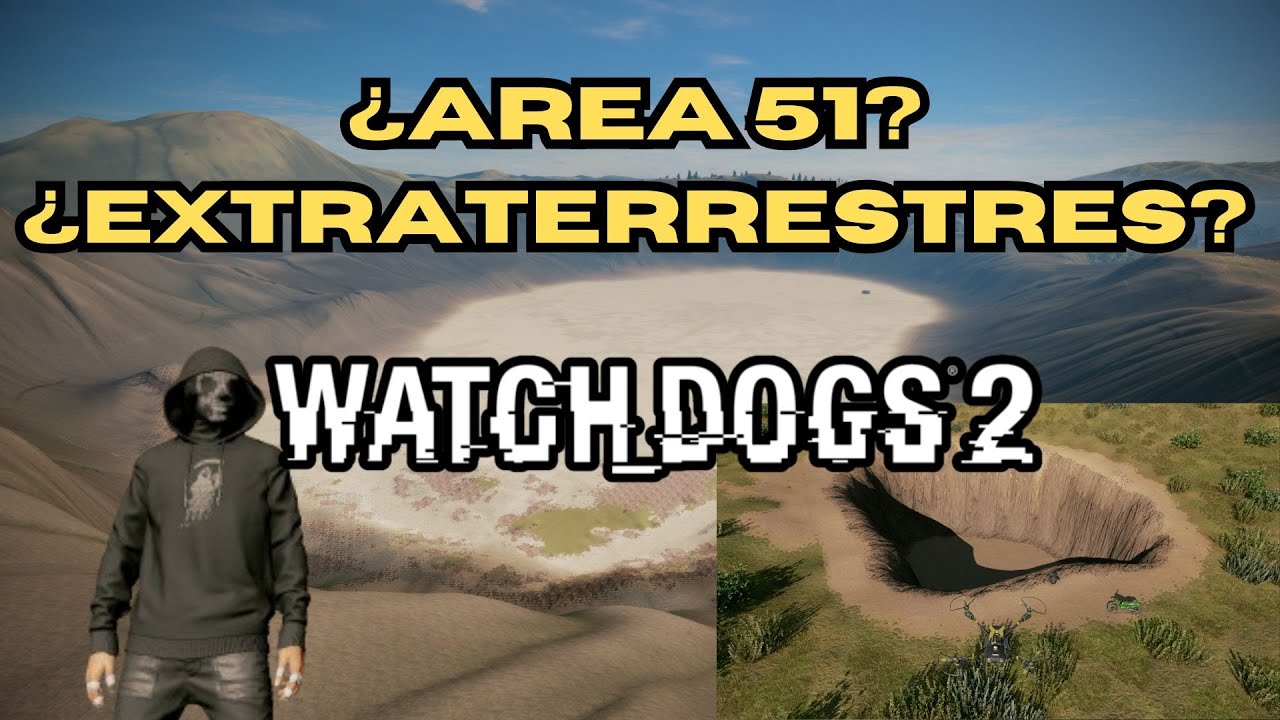 AREA 51, QUE MISTERIOS HAY EN WATCHDOGS 2  Explorano los limites del mapa