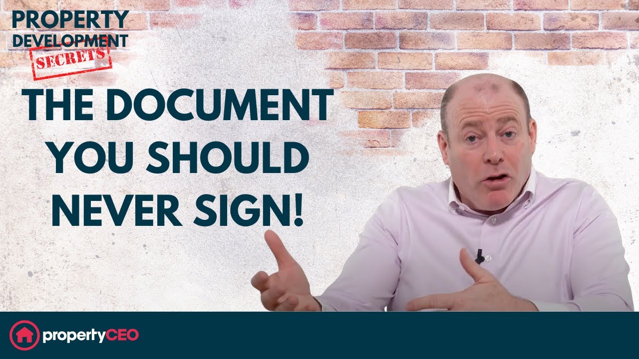 The Document You Should NEVER Sign! - Property Development Secrets