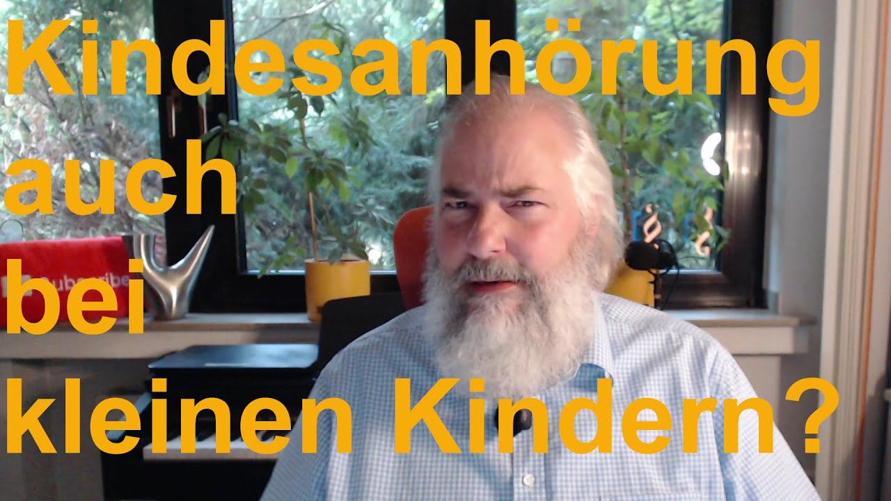 Kindeswohl und Kindschaftsrecht | Kindesanh&ouml;rung auch bei (Klein)Kindern | hassiepen-rechtsanwalt.de