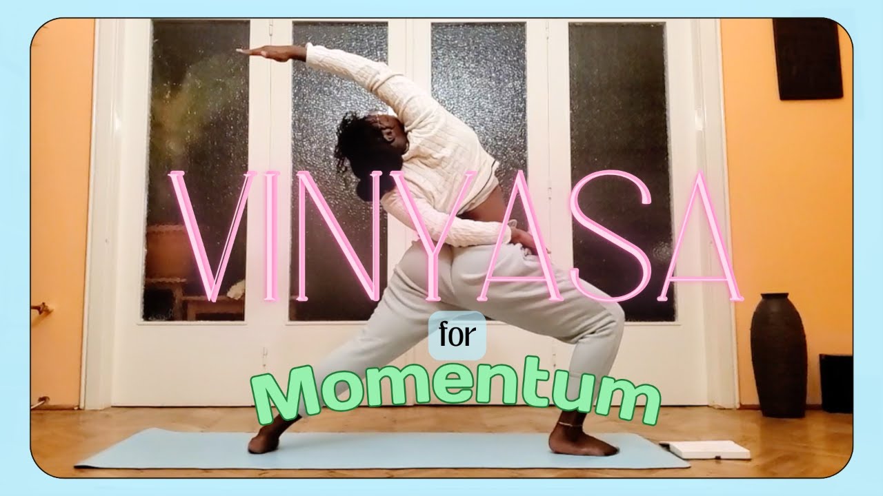 Yoga for MOMENTUM | 30 min Vinyasa | Beginner/Intermediate Flow