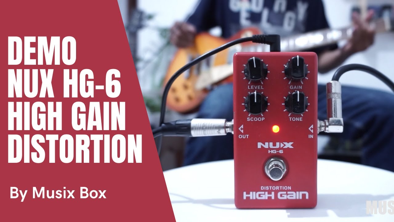 REVIEW NUX HG-6 HIGH GAIN DISTORTION PEDAL - MUSIX BOX DEMO