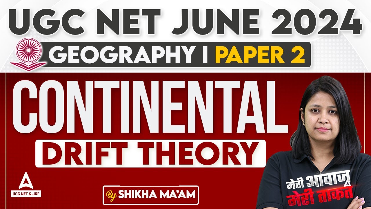 UGC NET Geography Classes 2024 | Continental Drift Theory by Shikha Ma'am