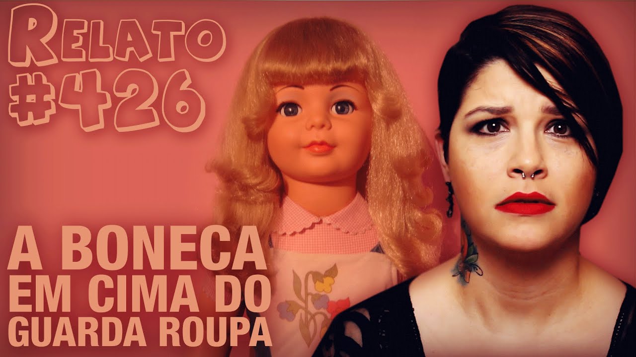 A Boneca Em Cima Do Guarda Roupa (#426 - Histórias Assombradas!)