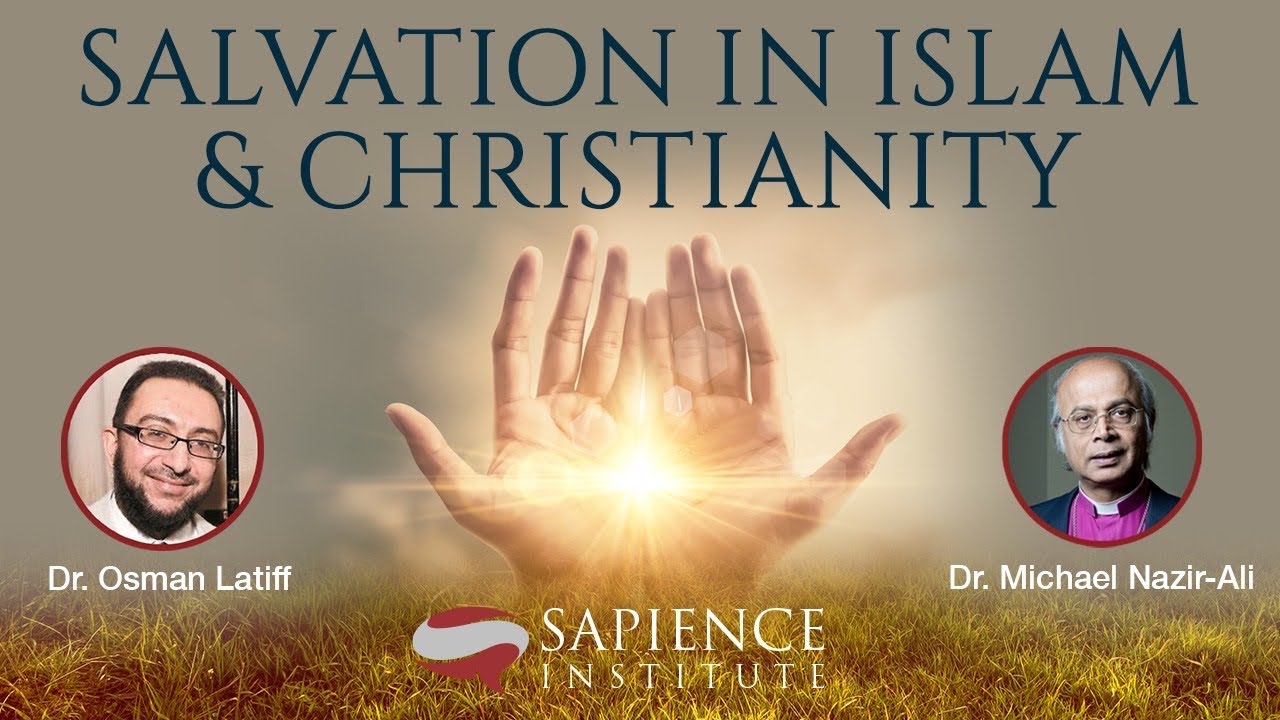 Salvation in Islam & Christianity | A Discussion Between Dr. Osman Latiff & Dr. Michael Nazir-Ali