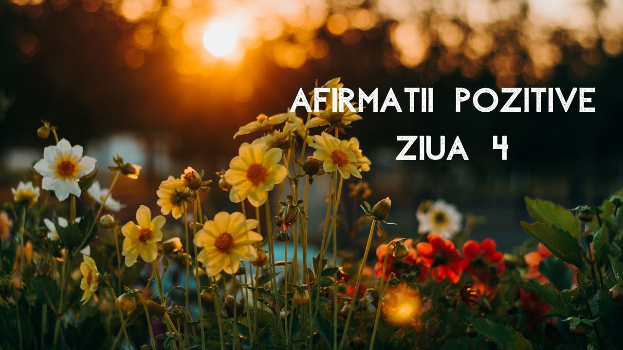 Afirmatii Pozitive ZIUA 4 - SANATATE