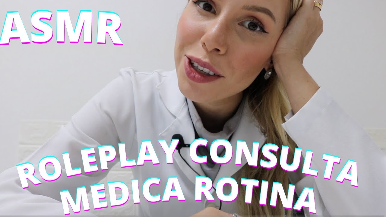 ASMR ROLEPLAY CONSULTA ROTINA EXAMES -  Bruna Harmel ASMR