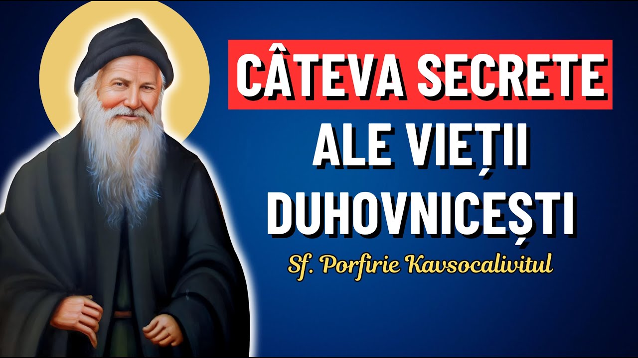 Mari secrete ale vieții duhovnicești! – Sf. Porfirie Kavsocalivitul