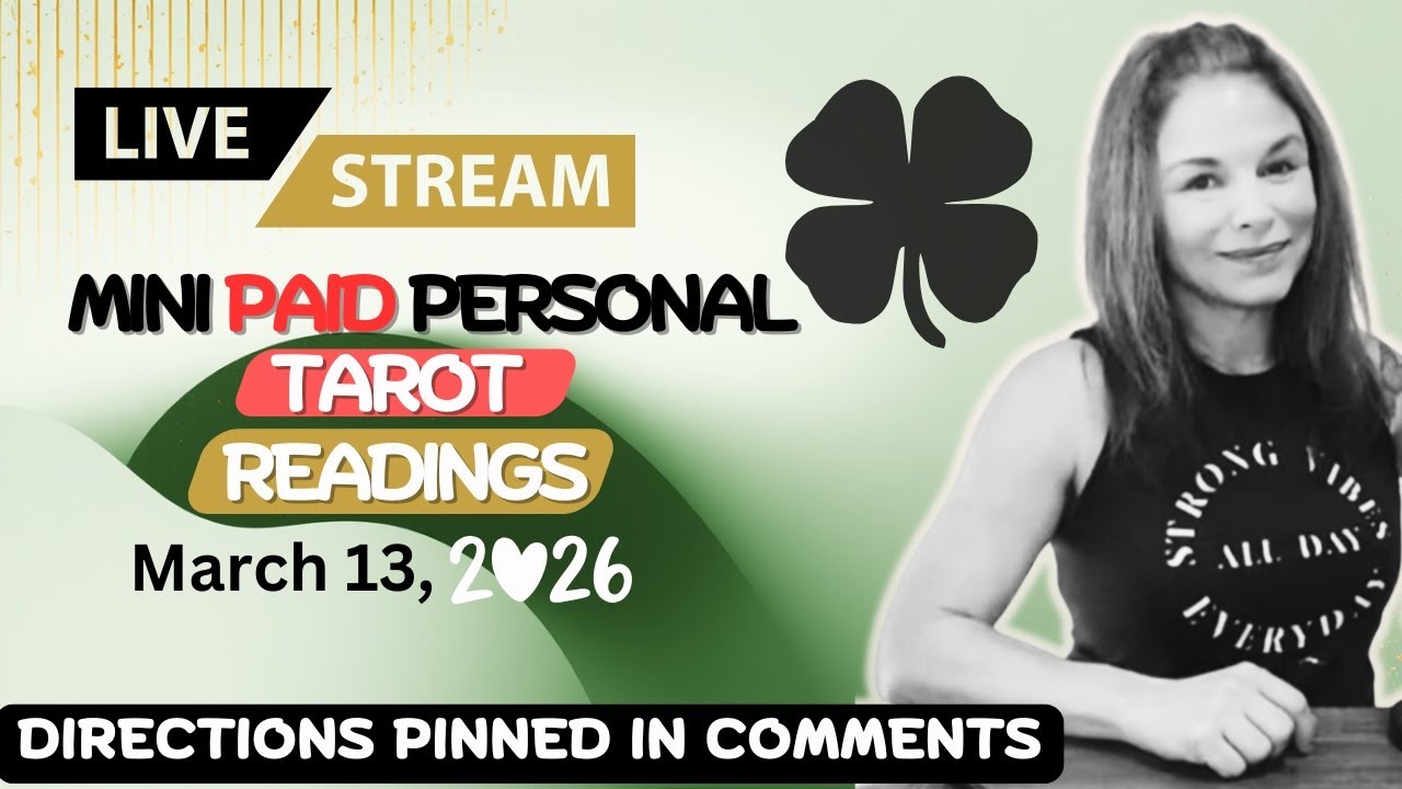 🥳 SIGN-UP - PAID PERSONAL READINGS; DIRECTIONS IN COMMENTS MAR 13, 2026