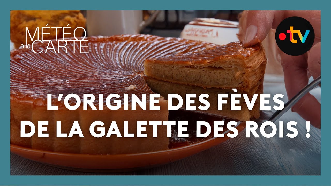 D’où viennent les fèves de la galette des rois ? - Météo à la carte