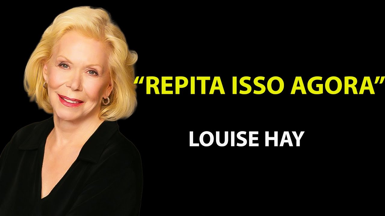 SE VOCÊ REPETIR ISSO, O UNIVERSO VAI RESPONDER IMEDIATAMENTE   | Louise Hay Portugues