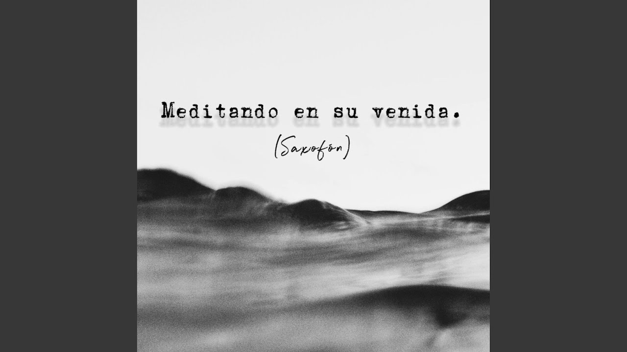 Meditando en tu venida - IECE (saxofon)