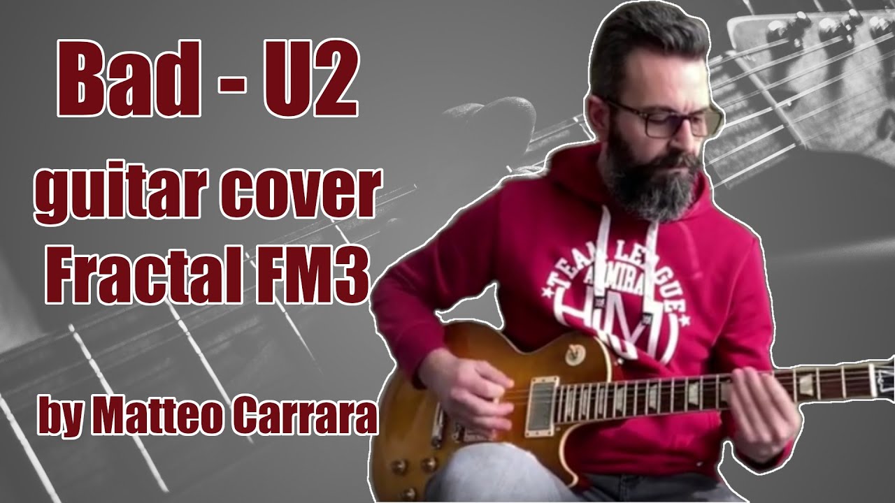 U2  Bad - Fractal FM3 (guitar cover)