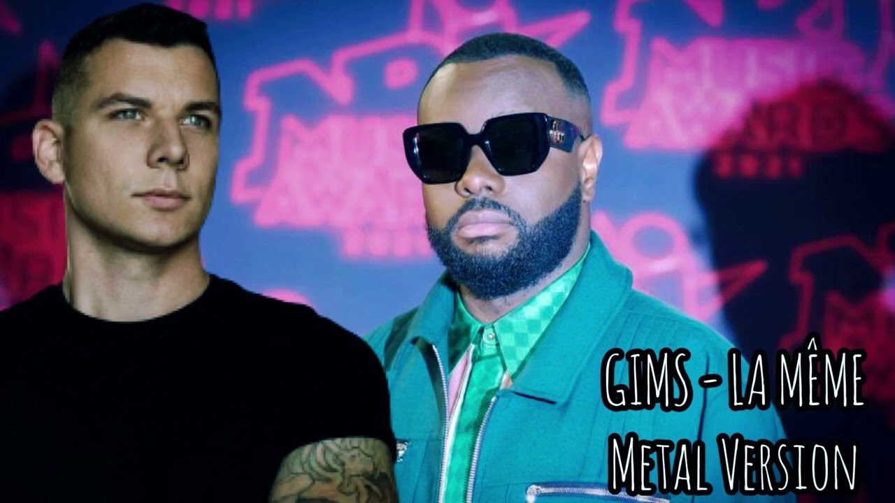 Gims - La m&ecirc;me (METAL VERSION)
