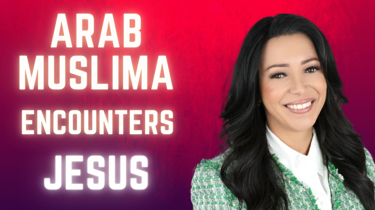 Arab Muslima Encounters Jesus Christ and Leaves Islam