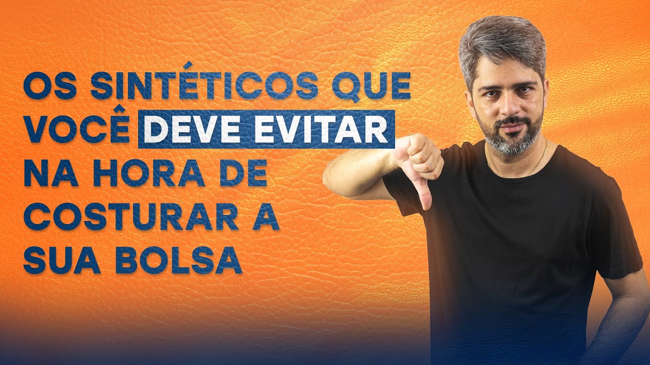 OS SINTÉTICOS QUE VOCÊ DEVE EVITAR NA HORA DE COSTURAR A SUA BOLSA