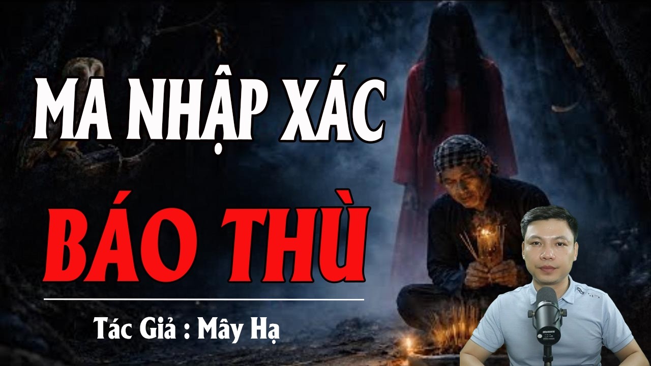 MA NHẬP XÁC BÁO THÙ | Truyện Ma Kinh Dị - Tuyển Tập Truyện Ma Đình Soạn Hay 2026