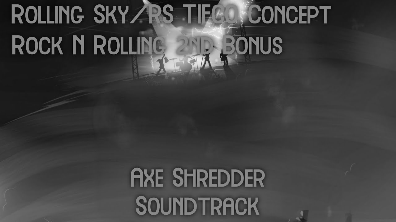 Rolling Sky/Rolling Sky TIFCO Axe Shredder (Rock N Rolling 2nd Bonus) Soundtrack Concept