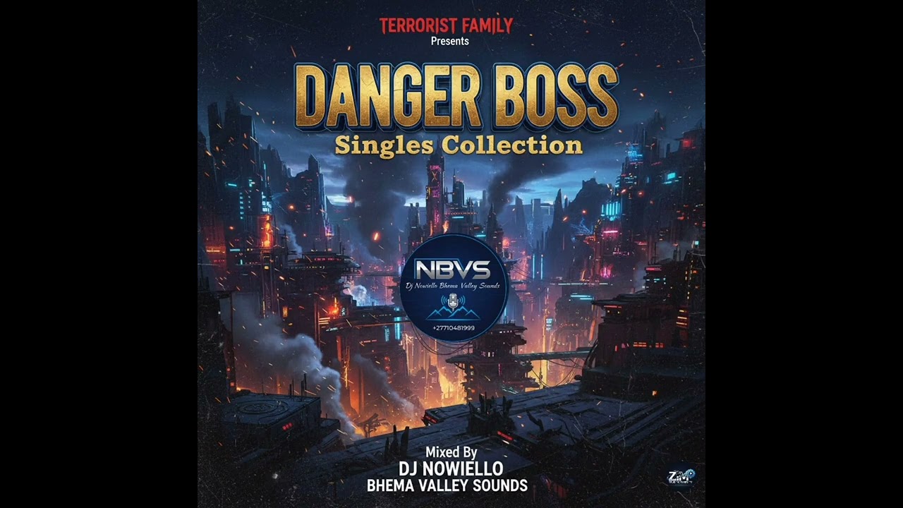 Danger Boss ( Singles Collection 2026 Mixtape By Dj  Nowiello Bhema Valley Sounds )