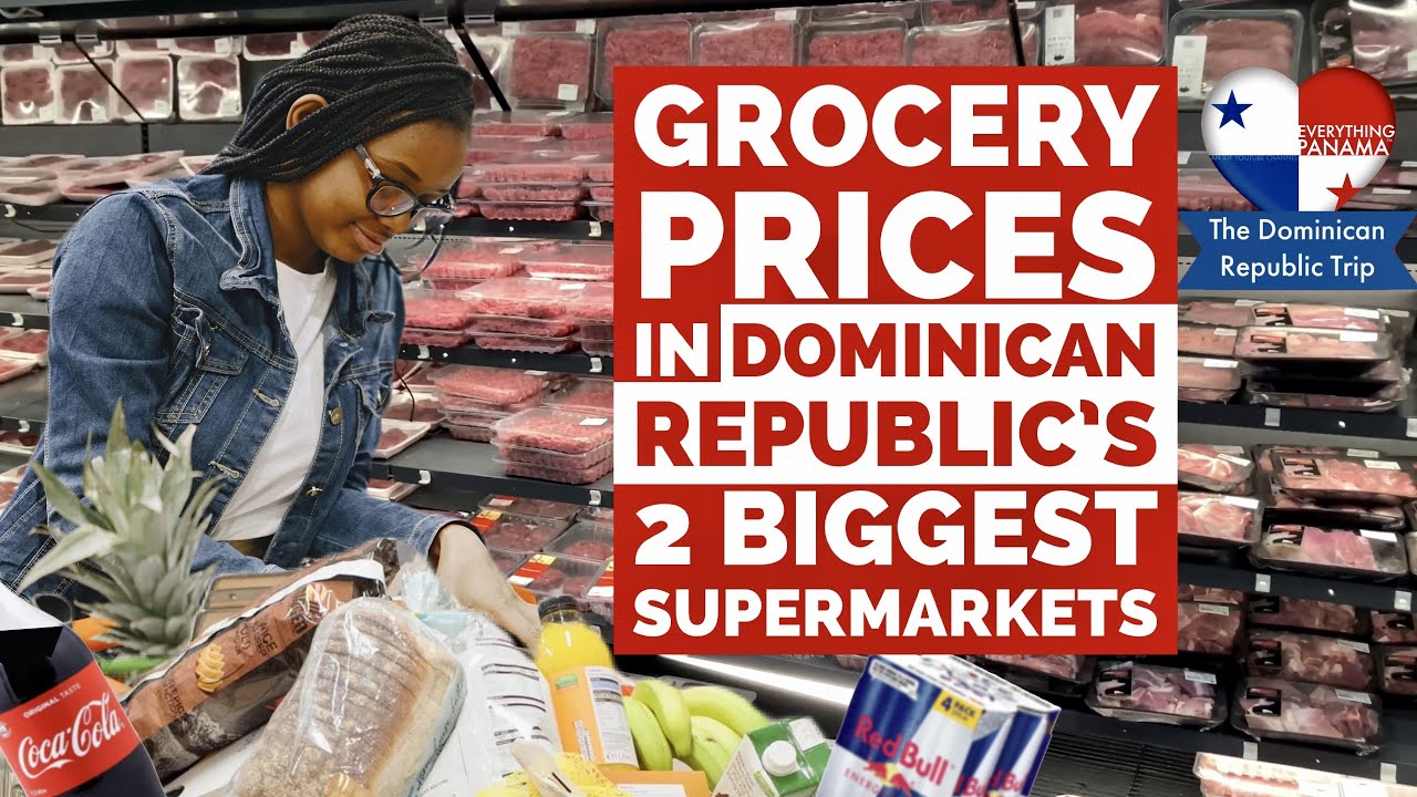 How much groceries cost in Dominican Republic’s Big Supermarkets - food drink prices cost of living