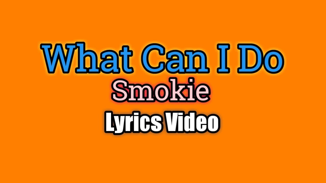 What Can I Do - Smokie (Lyrics Video)