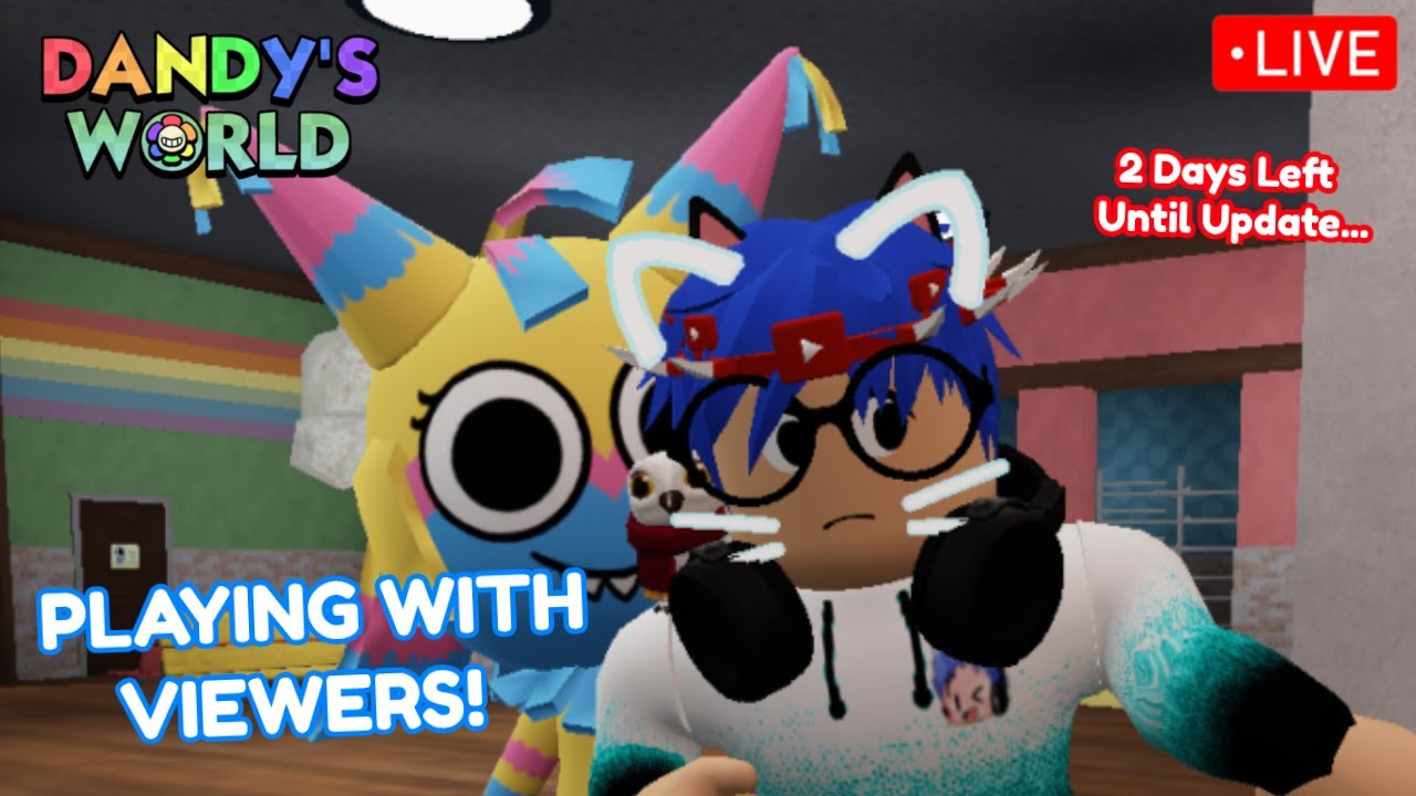 🔴2 DAYS LEFT UNTIL UPDATE... PLAYING WITH VIEWERS! | DANDY'S WORLD 🌼🌈