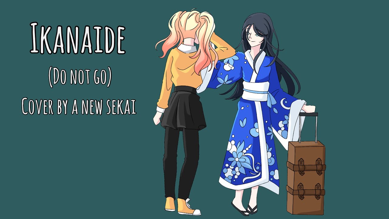 Ikanaide English Cover || A New Sekai