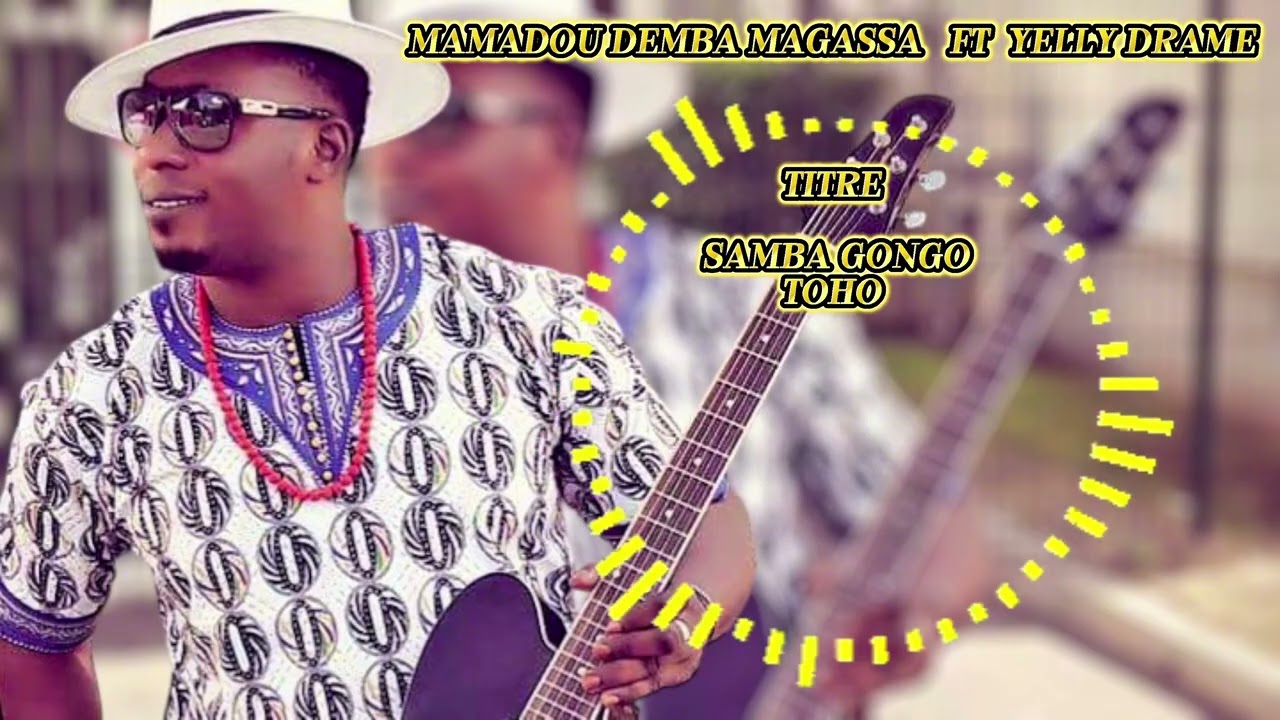 Mamadou Demba Magassa ft Yelly Drame ( Samba Gongo ) Toho