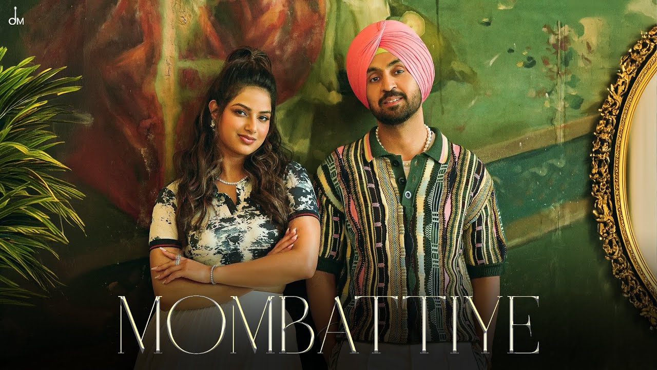 Diljit Dosanjh - Mombattiye | Harnaaz Sandhu | Jaani | Arvvindr S Khaira | Bunny | Desi Melodies