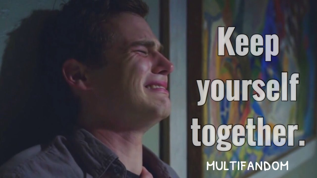 Keep Yourself Together || Multifandom