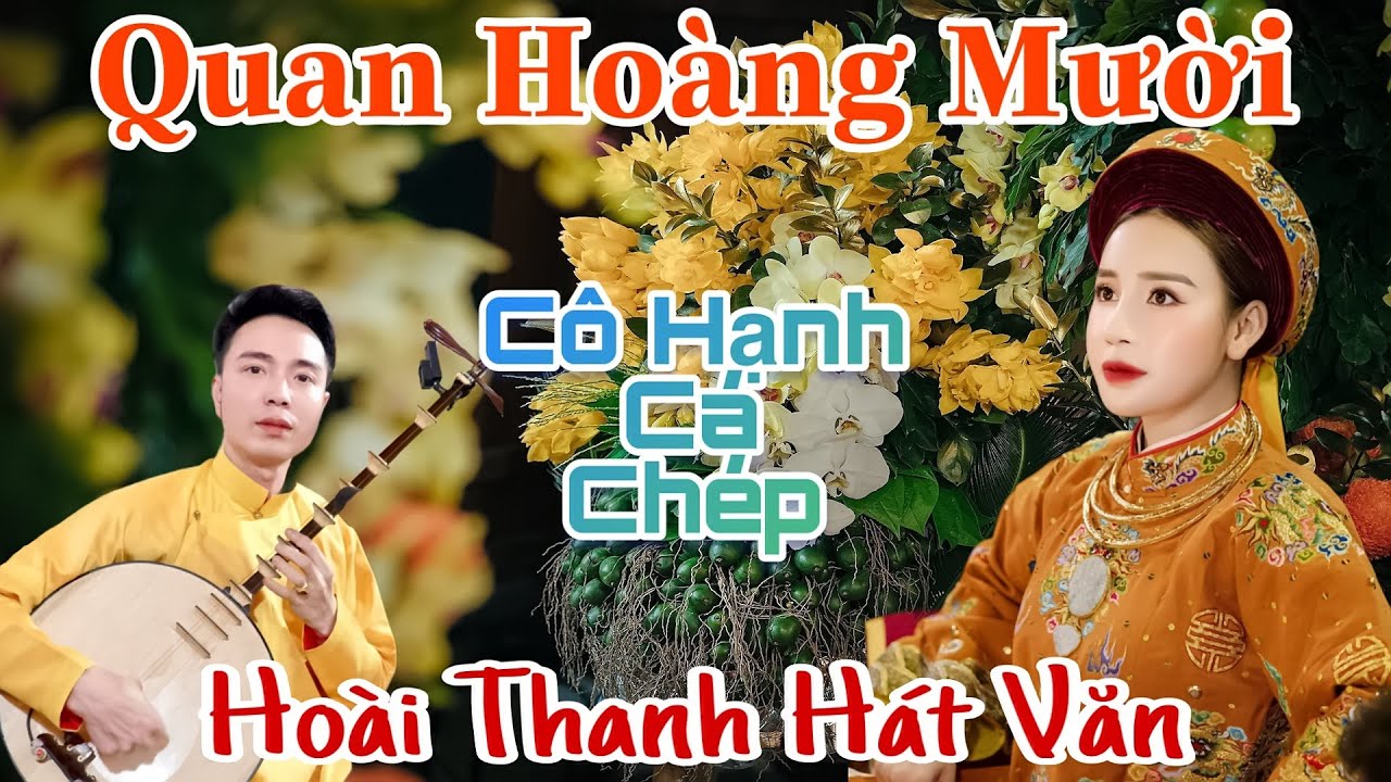 Hoài Thanh Độc Ca Giá Quan Hoàng Mười , TĐ Cô Hạnh Cá Chép , Hoài Thanh Hát Văn