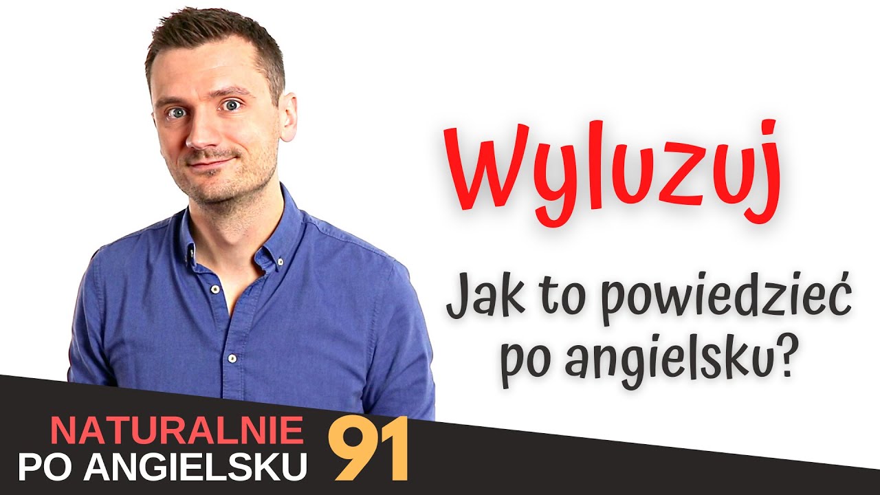Wyluzuj - jak to powiedzieć po angielsku? | Codzienne zwroty i idiomy | NPA #91