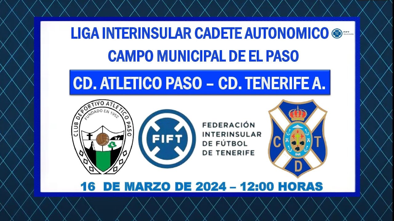 Directo | La Palma | Liga Interinsular Cadete Autonómico | CD. Atlético Paso - CD. Tenerife A.