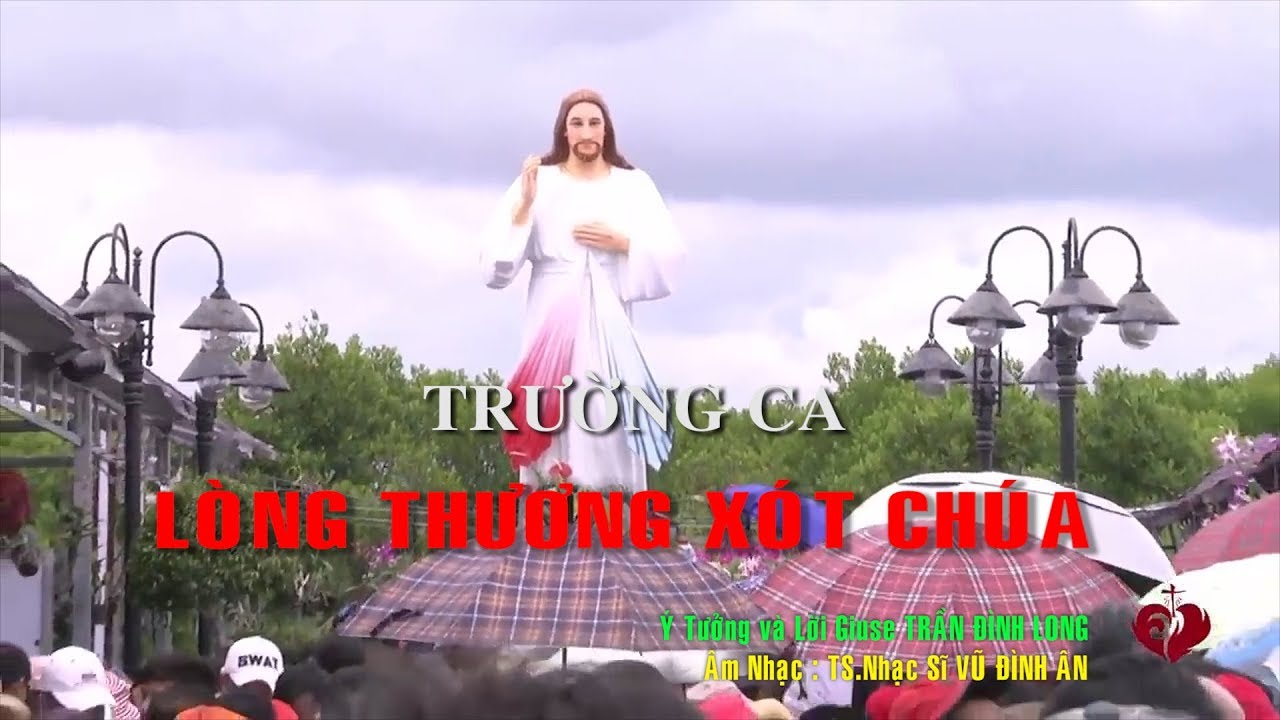 TRƯỜNG CA LÒNG CHÚA THƯƠNG XÓT ( GIÁO ĐIỂM TIN MỪNG )