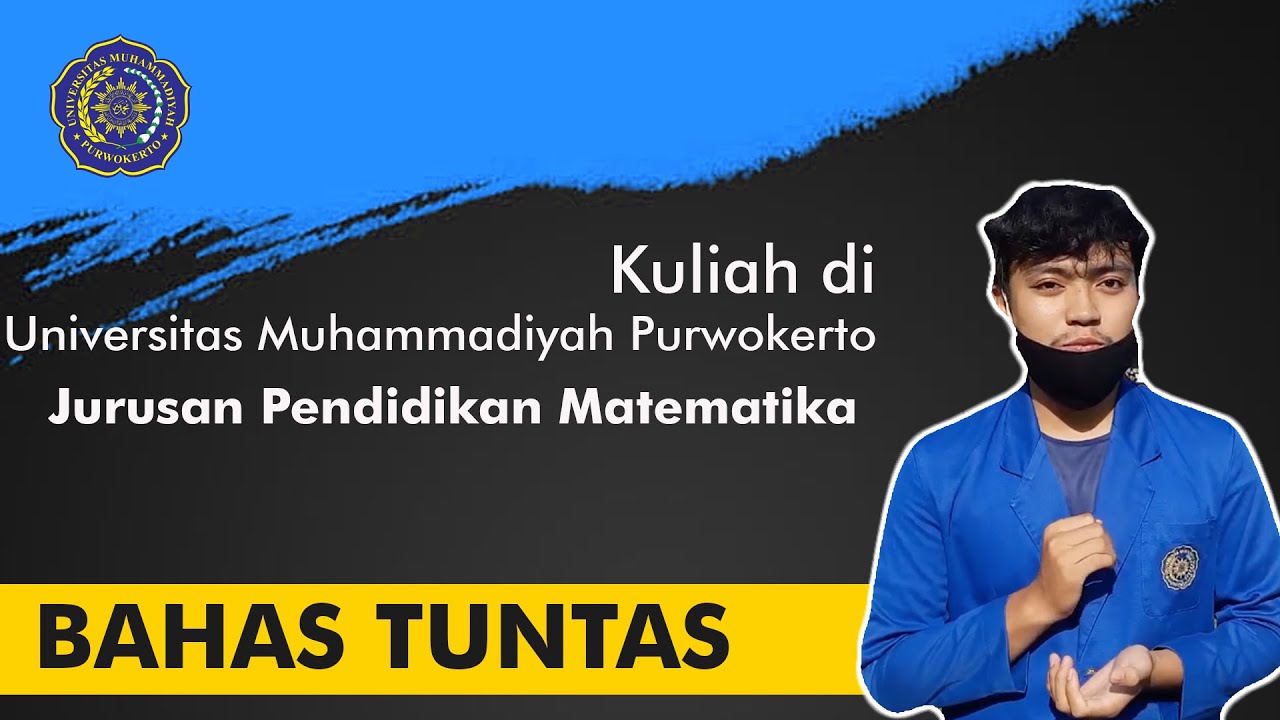 Kuliah di UMP (Universitas Muhammadiyah Purwokerto) Jurusan Pend. Matematika