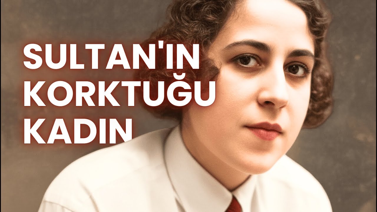 Sultan'ı Titreten Kalem: T&uuml;rkiye'nin GİZLİ KAHRAMANI Selma Rıza'nın Hikayesi
