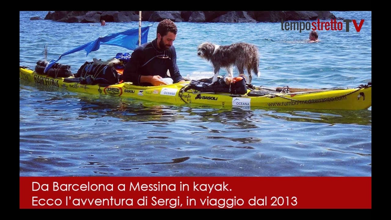 Da Barcelona a Messina in kayak: la storia di Sergi, in viaggio dal 2013