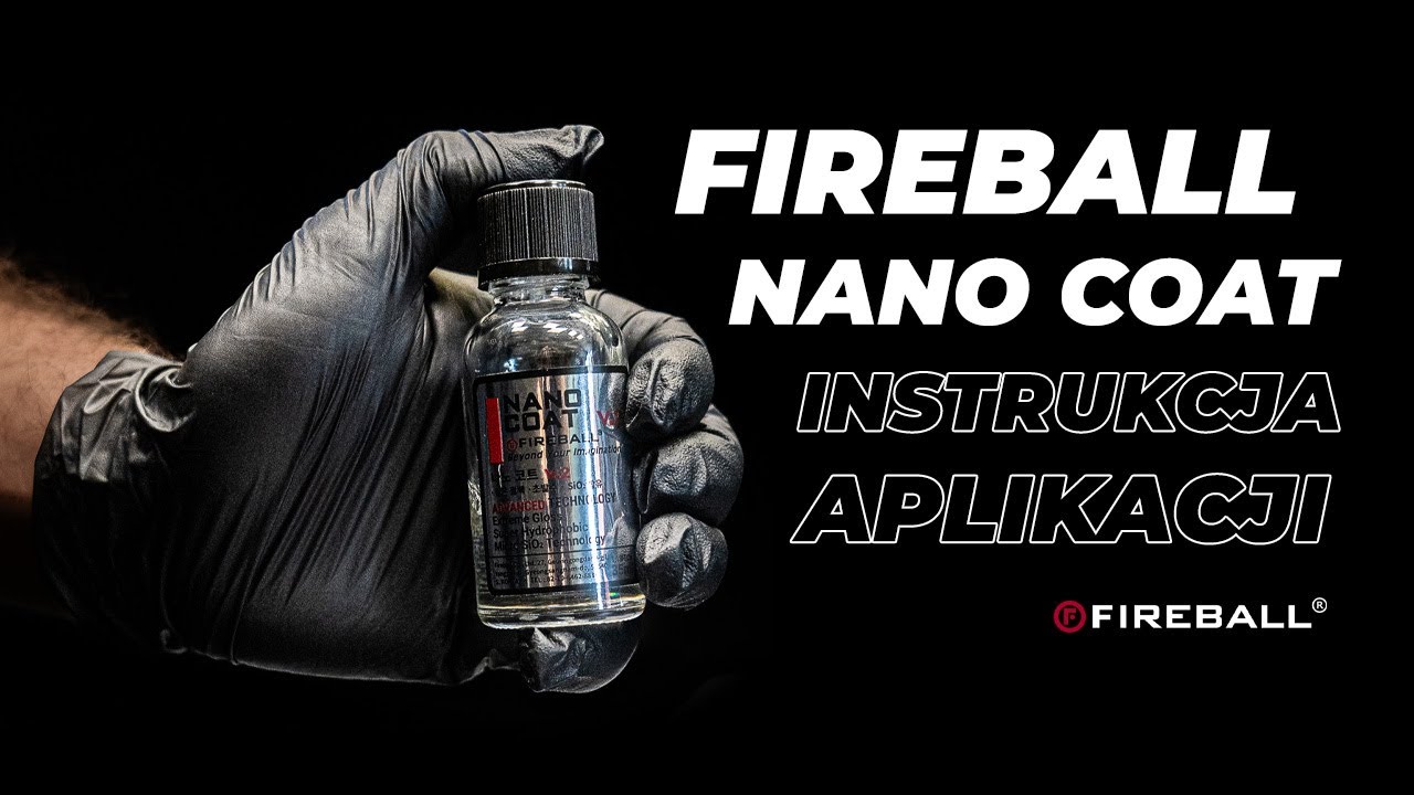 FIREBALL NANO COAT | instrukcja aplikacji superhydrofobowej powłoki