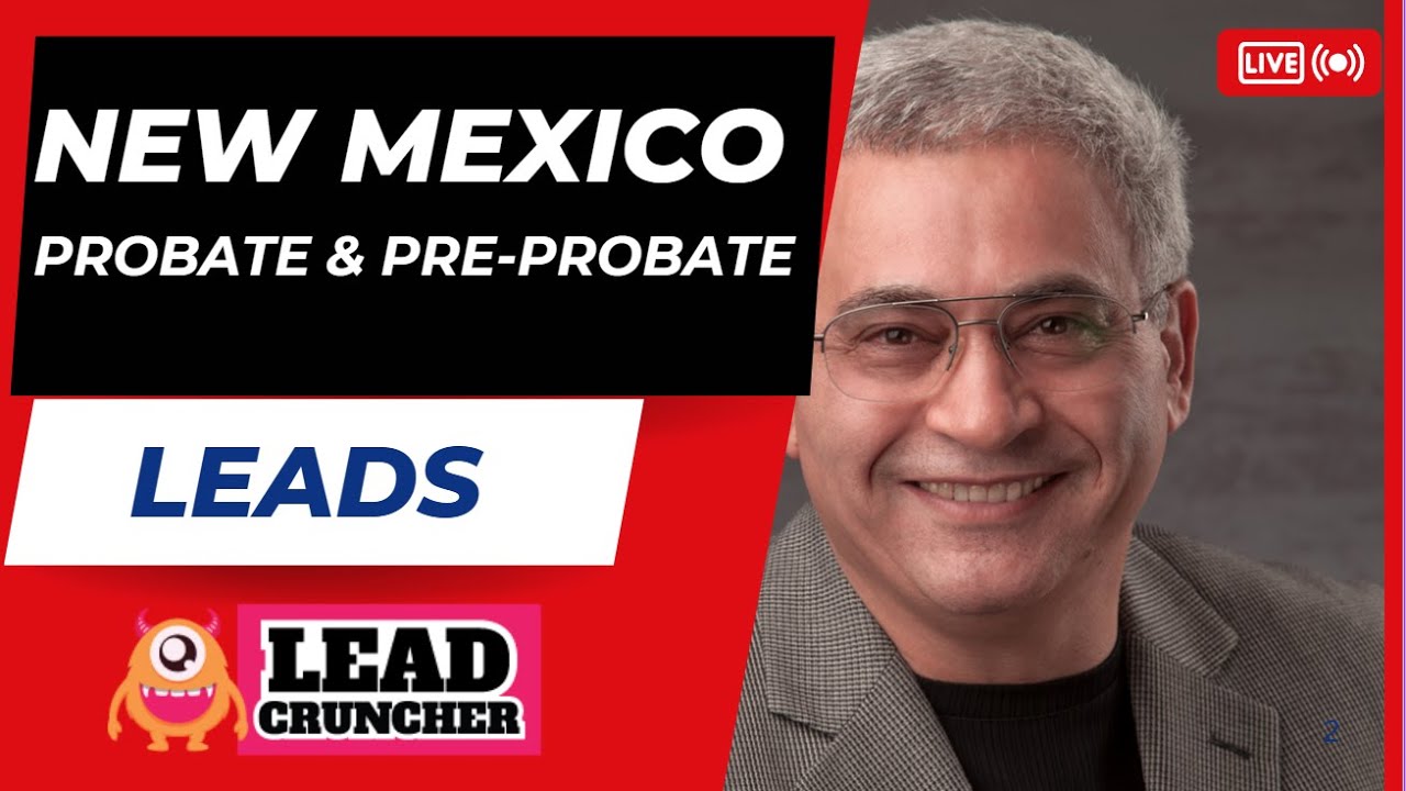 Unlock Probate & Pre-Probate Leads Across New Mexico with LeadCruncher.com
