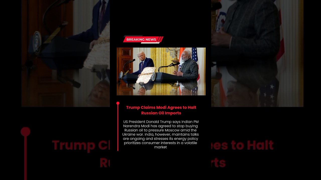 Trump Claims Modi Agrees to Halt Russian Oil Imports | Major Diplomatic Move