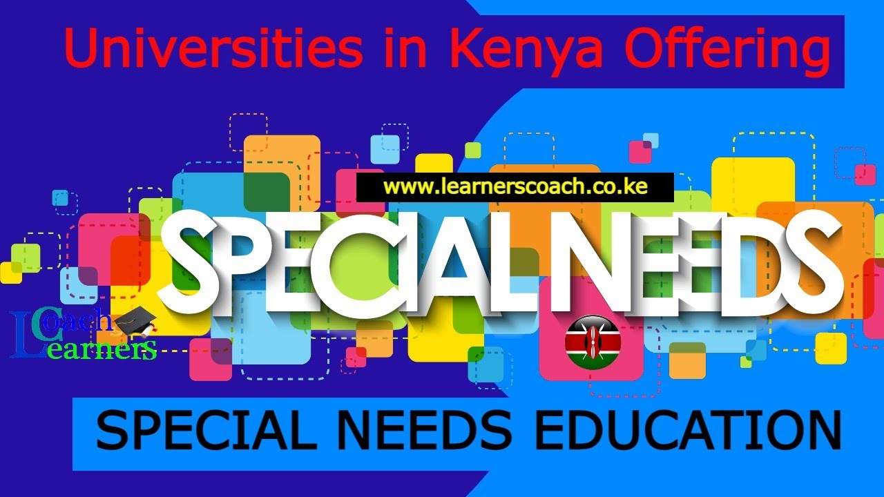 Top 10 Universities in Kenya Offering Courses in Special Needs Education