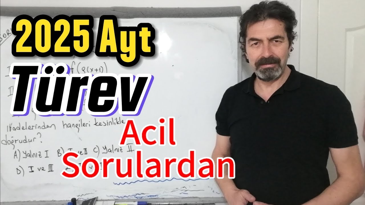 Acil Sorulardan Türev / 2025 Ayt